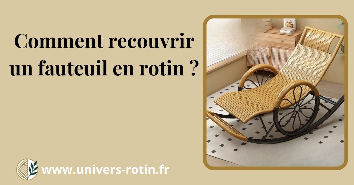 Comment recouvrir un fauteuil en rotin ? 1 Bloc 22 Titre Artices