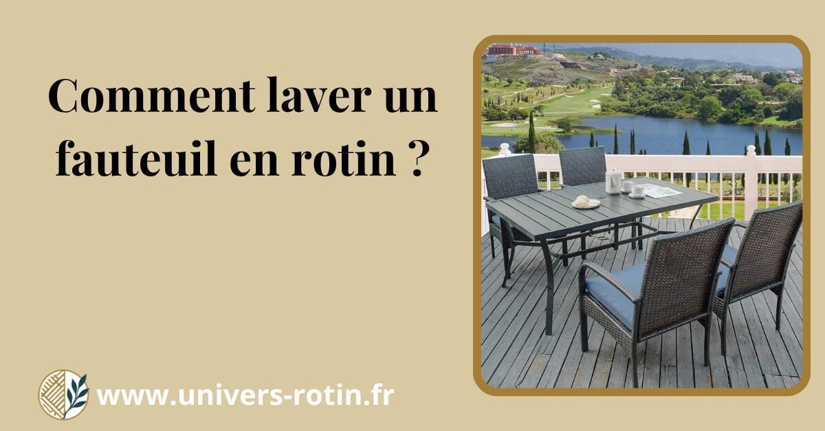 Comment laver un fauteuil en rotin ? 1 Bloc 45 Titre Artices