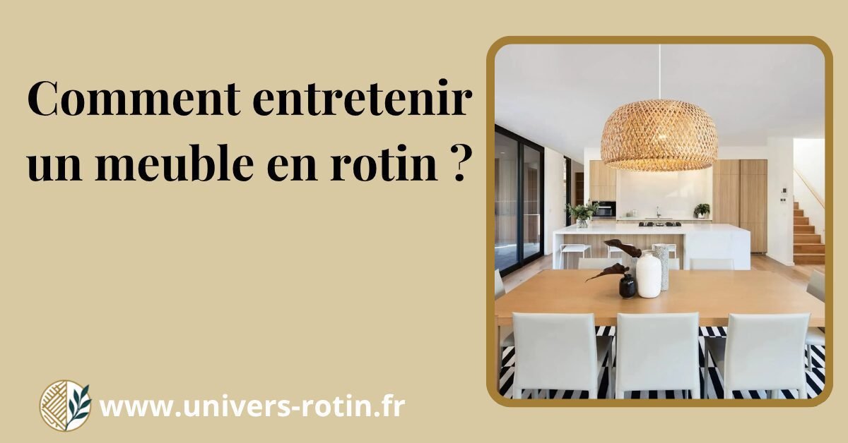 Comment entretenir un meuble en rotin ? 1 Bloc 67 Titre Artices