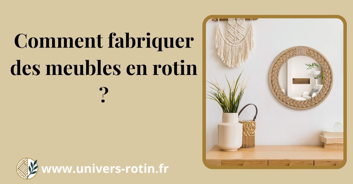 Comment fabriquer des meubles en rotin ? 1 Bloc 68 Titre Artices