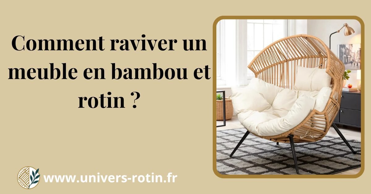 Comment raviver un meuble en bambou et rotin ? 1 Bloc 75 Titre Artices