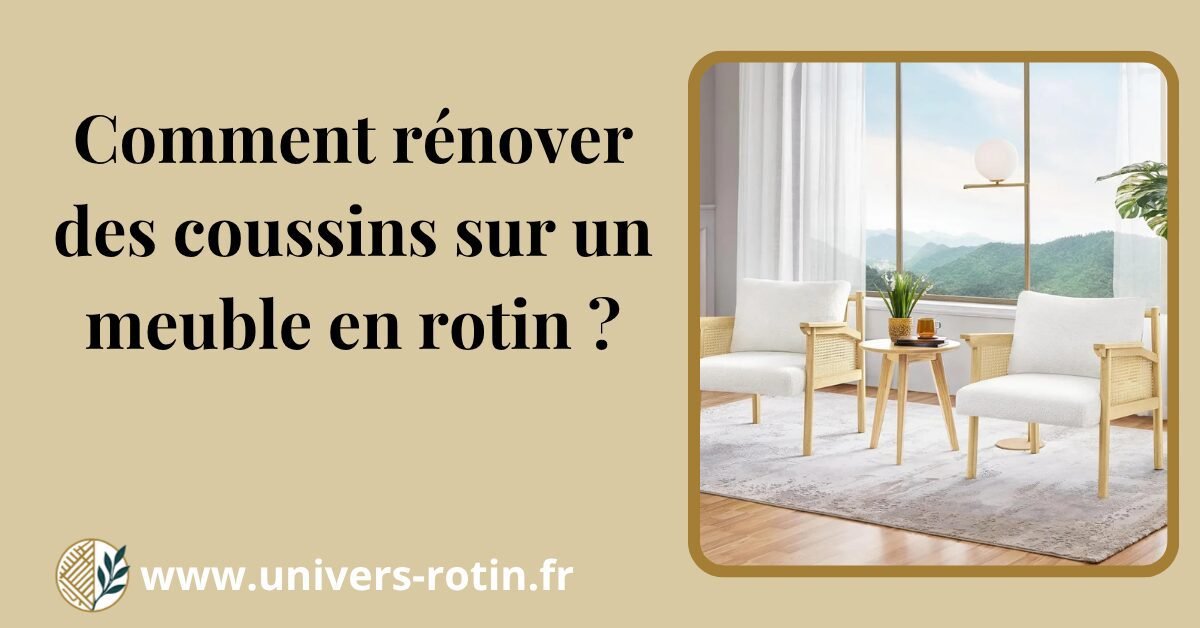 Comment rénover des coussins sur un meuble en rotin ? 1 Bloc 79 Titre Artices