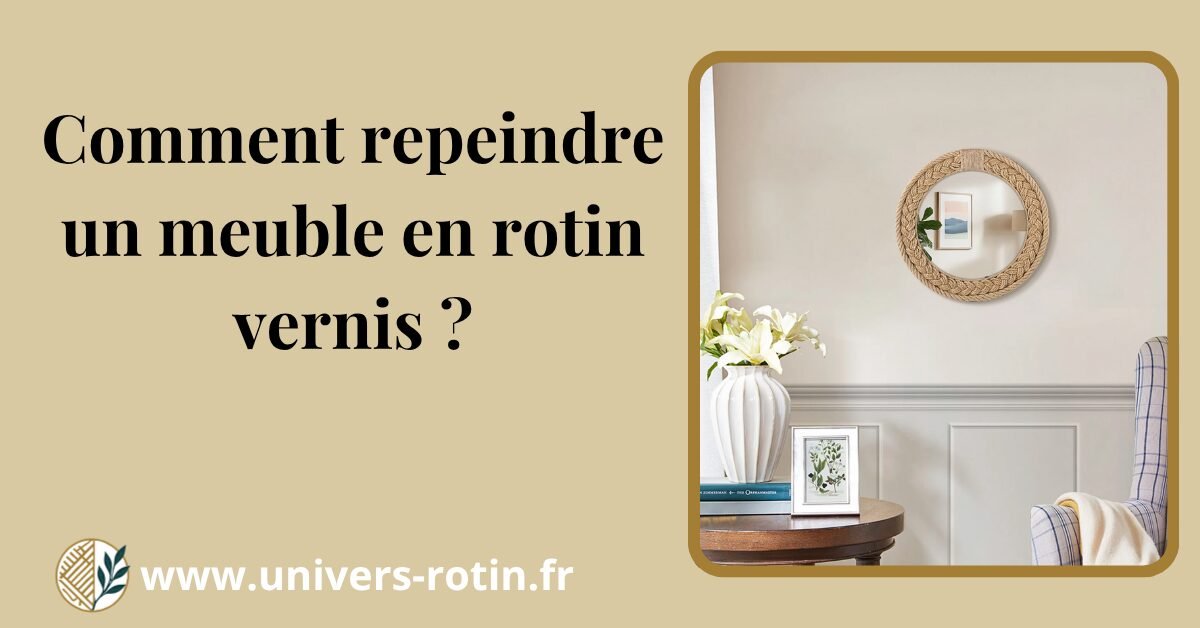 Comment repeindre un meuble en rotin vernis ? 1 Bloc 82 Titre Artices