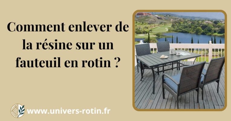 Comment enlever de la résine sur un fauteuil en rotin ?